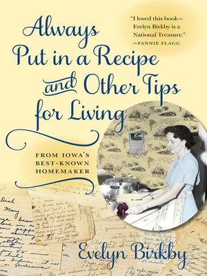 cover image of Always Put in a Recipe and Other Tips for Living from Iowa's Best-Known Homemaker
